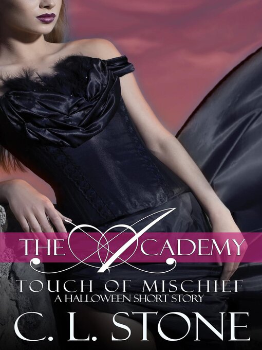 Title details for The Academy--Touch of Mischief by C. L. Stone - Available
